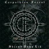 Carpathian Forest - Skjend Hans Lik