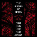The Sisters Of Mercy - First And Last And Always - First And Last And Always