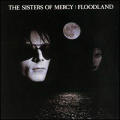 The Sisters Of Mercy - Floodland - Floodland