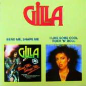 Gilla - Band Me, Shape Me \ I Like Some Cool Rock`N`Roll