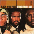 The Black Eyed Peas - Bridging The Gap - Bridging The Gap