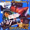 Goran Bregovic - The Best Of Soundtrack - The Best Of Soundtrack