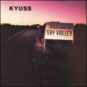 Kyuss - Welcome to Sky Valley