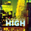 The Blue Nile - High - High