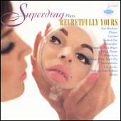 Superdrag - Regretfully Yours