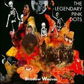 Legendary Pink Dots - Shadow Weaver