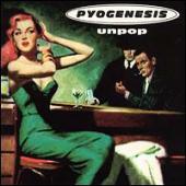 Pyogenesis - Unpop