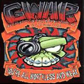 Gwar - You're All Worthless And Weak