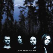 Left Hand Solution - Light Shines Black