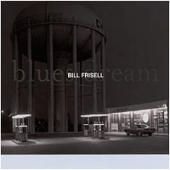 Frisell, Bill - Blues Dream