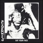 Guttermouth - Eat Your Face