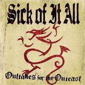 Sick Of It All - Outtakes for the Outcast