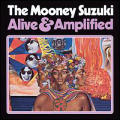 The Mooney Suzuki - Alive and Amplified - Alive and Amplified