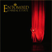 Entombed - Unreal Estate