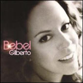 Gilberto, Bebel - Bebel Gilberto