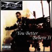 Xzibit - You Better Believe It!