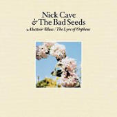 Nick Cave & The Bad Seeds - The Lyre of Orpheus