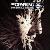 Offspring, The - Can't Get My Head Around You