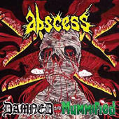 Abscess - Damned and Mummified