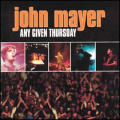 John Mayer - Any Given Thursday - Any Given Thursday