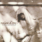 Raison D'etre - In Sadness, Silence and Solitude