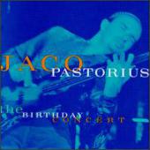 Pastorius, Jaco - The Birthday Concert