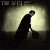 Waits, Tom - Mule Variations