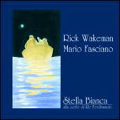 Wakeman, Rick - Stella Bianca alla corte di Re Ferdinando(with Mario Fasciano)