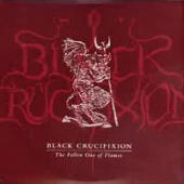 Black Crucifixion - The Fallen One Of Flames