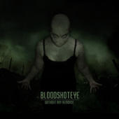 Bloodshoteye - Without Any Remorse