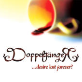 Doppelganger - ...Desire Lost Forever?