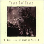 Tears For Fears - Raoul And The Kings Of Spain