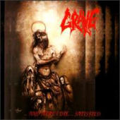 Grave - ...And Here I Die...Satisfied