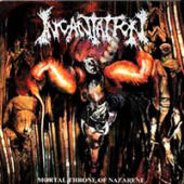 Incantation - Mortal Throne Of Nazarene