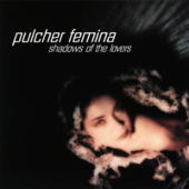 Pulcher Femina - Shadows Of The Lovers
