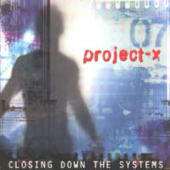 Project-X - Closing Down The Systems