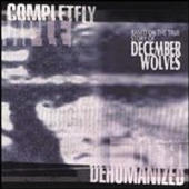 December Wolves - Completely Dehumanized