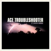 Ace Troubleshooter - It's Never Enough