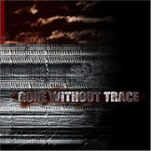 Gone Without Trace - Gone Without Trace