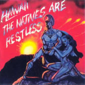 Hawaii - The Natives Are Restless