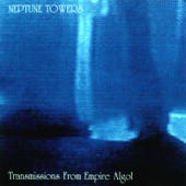 Neptune Towers - Transmissions From Empire Algol