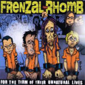 Frenzal Rhomb - For The Term Of Their Unnatural Lives