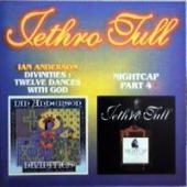 Jethro Tull, Ian Anderson - Nightcap Part Iv \ Divinities: Twelve Dances With God