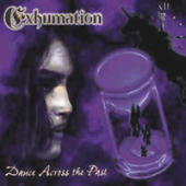 Exhumation - Dance Across The Past