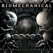 Biomechanical - The Empires Of The Worlds