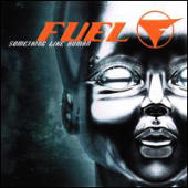 Fuel - Something Like Human