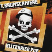 T. Raumschmiere - Blitzkrieg Pop