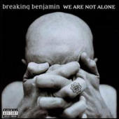 Breaking Benjamin - We Are Not Alone