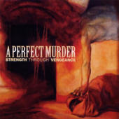Perfect Murder - Strength Through Vengeance