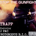 Tupac Shakur - Stop The Gunfight (with Notorious B.I.G and Trapp) - Stop The Gunfight (with Notorious B.I.G and Trapp)